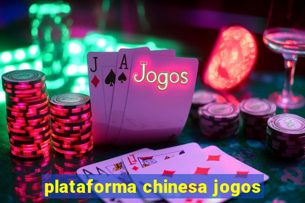 plataforma chinesa jogos